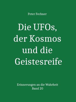 cover image of Die UFOs, der Kosmos und die Geistesreife